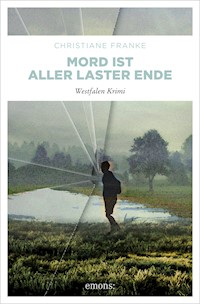 Mord ist aller Laster Ende - Christiane Franke - E-Book