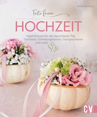 Feste feiern – Hochzeit - Katja Henning - E-Book