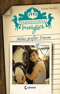 Pferdeinternat Inselglück – Milas großer Traum - Emma Norden - E-Book
