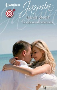 La esposa más adecuada - Jessica Steele - E-Book