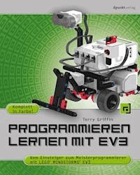 Programmieren lernen mit EV3 - Terry Griffin - E-Book