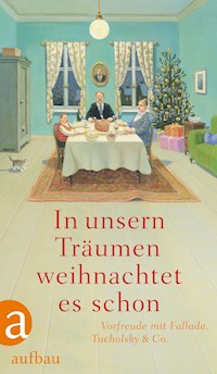 In unsern Träumen weihnachtet es schon - Hans Fallada - E-Book