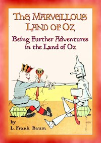 THE MARVELLOUS LAND OF OZ - Book 2 in the Land of Oz series - L. Frank Baum - E-Book