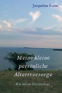 Meine kleine persönliche Altersvorsorge - Jacqueline Kotte - E-Book