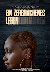 Ein zerbrochenes Leben - Judence Kayitesi - E-Book