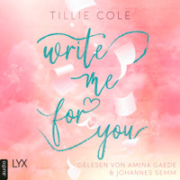 Write Me for You (Ungekürzt) - Tillie Cole - Hörbuch