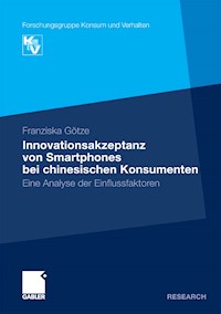 Innovationsakzeptanz von Smartphones bei chinesischen Konsumenten - Franziska Götze - E-Book