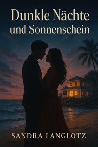 Dunkle Nächte und Sonnenschein - Sandra Langlotz - E-Book