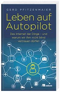 Leben auf Autopilot - Gerd Pfitzenmaier - E-Book