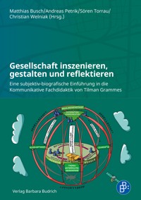 Gesellschaft inszenieren, gestalten und reflektieren - - E-Book