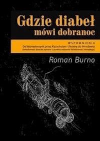 Gdzie diabeł mówi dobranoc - Roman Burno - E-Book