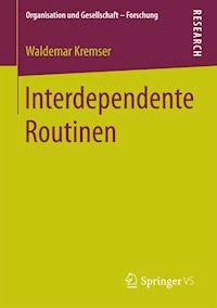 Interdependente Routinen - Waldemar Kremser - E-Book