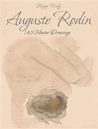 Auguste Rodin: 145 Master Drawings - Blagoy Kiroff - E-Book