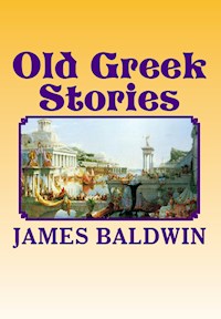 Old Greek Stories - James Baldwin - E-Book