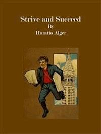 Strive and Succeed - Horatio Alger - E-Book