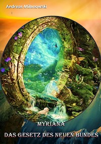 Myriana - Das Gesetz des neuen Bundes - Andreas Milanowski - E-Book