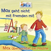 02: Max geht nicht mit Fremden mit / Max übernachtet bei Pauline - Christian Tielmann - Hörbuch