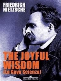 The Joyful Wisdom (La Gaia Scienza) - Friedrich Nietzsche - E-Book