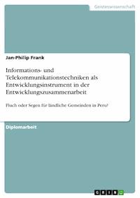 Informations- und Telekommunikationstechniken  als Entwicklungsinstrument in der Entwicklungszusammenarbeit - Jan-Philip Frank - E-Book