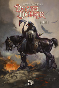 Frank Frazettas Death Dealer 1 - Mitch Iverson - E-Book