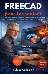 FreeCAD pour les seniors - Glen Salazar - E-Book