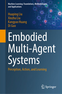 Embodied Multi-Agent Systems - Huaping Liu - E-Book