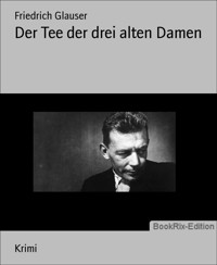 Der Tee der drei alten Damen - Friedrich Glauser - E-Book