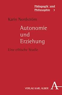 Autonomie und Erziehung - Karin Nordström - E-Book