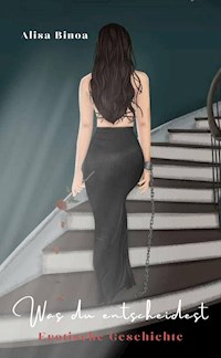 Was du entscheidest - Alisa Binoa - E-Book