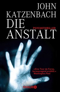 Die Anstalt - John Katzenbach - E-Book