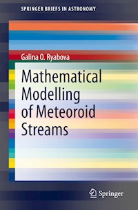 Mathematical Modelling of Meteoroid Streams - Galina O. Ryabova - E-Book