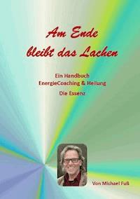 Am Ende bleibt das Lachen - Michael Fuss - E-Book