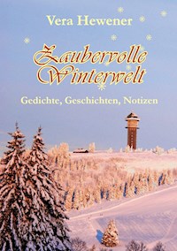 Zaubervolle Winterwelt - Vera Hewener - E-Book