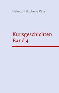 Kurzgeschichten Band 4 - Helmut Pätz - E-Book