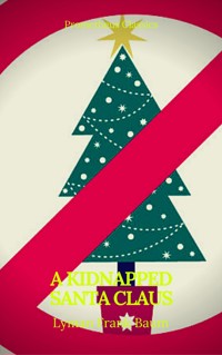 A Kidnapped Santa Claus (Best Navigation, Active TOC)(Prometheus Classics) - Lyman Frank Baum - E-Book