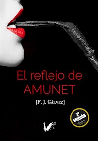 El reflejo de Amunet - F.J. Gálvez - E-Book