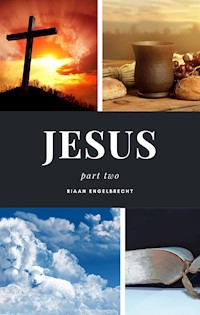 Jesus Part Two - Riaan Engelbrecht - E-Book