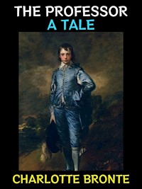 The Professor - Charlotte Bronte - E-Book