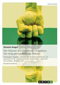 Die Odyssee des (Drehbuch-) Schreibens. Die ewig gleiche Reise des Helden - Daniela Nagel - E-Book