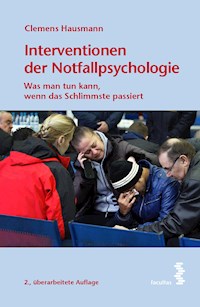 Interventionen der Notfallpsychologie - Clemens Hausmann - E-Book