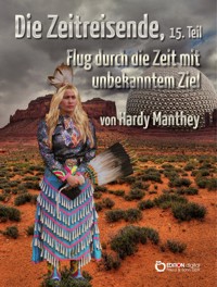Die Zeitreisende, 15. Teil - Hardy Manthey - E-Book