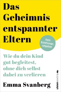 Das Geheimnis entspannter Eltern - Emma Svanberg - E-Book