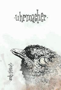 Uhrmacher - Andy Strauß - E-Book