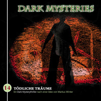 Dark Mysteries, Folge 14: Tödliche Träume - Markus Winter - Hörbuch