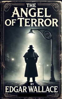 The Angel of Terror - Edgar Wallace - E-Book