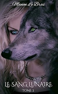 Le Sang Lunaire - Manon Le Bras - E-Book