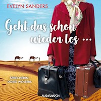 Geht das denn schon wieder los... - Evelyn Sanders - Hörbuch