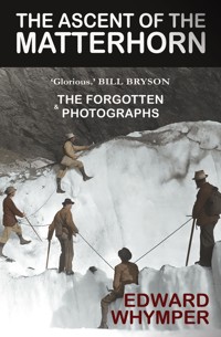 The Ascent of the Matterhorn - Edward Whymper - E-Book