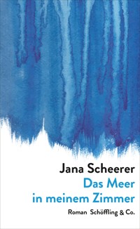 Das Meer in meinem Zimmer - Jana Scheerer - E-Book