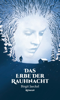 Das Erbe der Rauhnacht - Birgit Jaeckel - E-Book